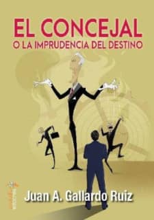 El concejal o la imprudencia del destino