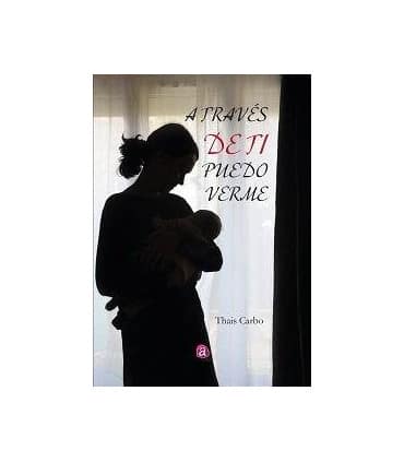 A TRAVÉS DE TI PUEDO VERME