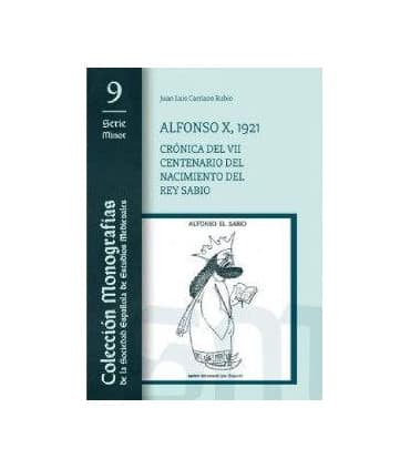 Alfonso X, 1921. Crónica del vii Centenario del Nacimiento del Rey Sabio