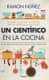 UN CIENTIFICO EN LA COCINA