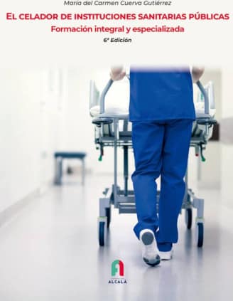 EL CELADOR DE INSTITUCIONES SANITARIAS PÚBLICAS.FORMACION INTEGRAL Y ESPECIALIZADA 6 ED