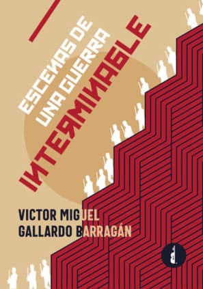 Escenas de una guerra interminable