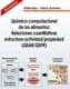 QUÍMICA COMPUTACIONAL DE LOS ALIMENTOS: Relaciones cuantitativas estructura-actividad/propiedad (QSAR/QSPR)