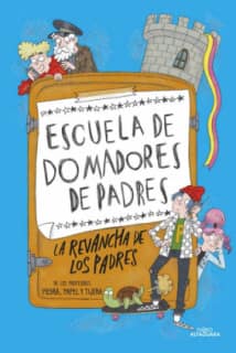 Escuela de domadores de padres 2 - La revancha de los padres