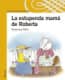 LA ESTUPENDA MAMA DE ROBERTA