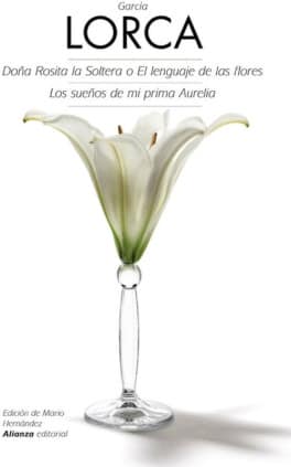 Doña Rosita la Soltera o El lenguaje de las flores - Los sueños de mi prima Aurelia