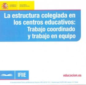 La estructura  colegiada en los centros educativos: trabajo coordinado y trabajo en equipo