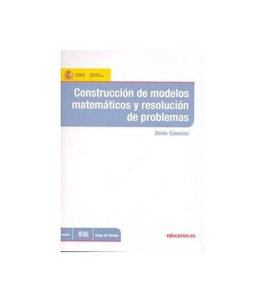 Construcción de modelos matemáticos y resolución de problemas