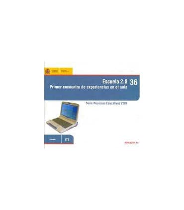Escuela 2.0. Primer encuentro de experiencias en el aula