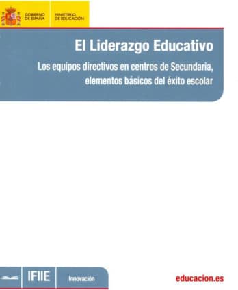 El liderazgo educativo. Los equipos directivos en centros de secundaria, elementos básicos del éxito escolar