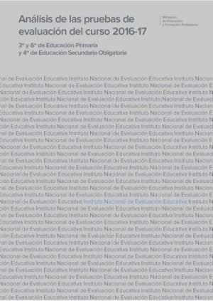 Análisis de las pruebas de evaluación del curso 2016-17. 3º y 6º de Educación Primaria y 4º de Educación Secundaria Obligatoria