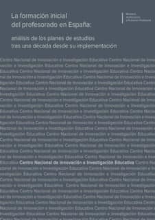 La formación inicial del profesorado en España: análisis de los planes de estudios tras una década desde su implementación