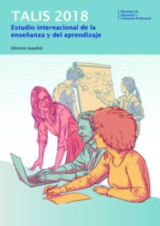 TALIS 2018. Estudio internacional de la enseñanza y el aprendizaje. Informe español