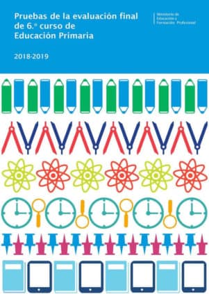Pruebas de la evaluación de 6º curso de Educación Primaria. Curso 2018-2019