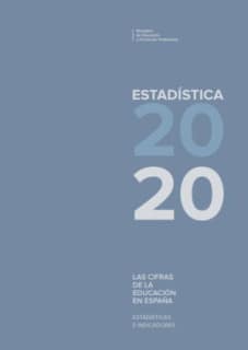 Las cifras de la educación. Estadísticas e indicadores. Estadísticas 2020