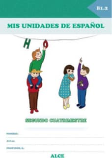 Mis unidades de español. Segundo cuatrimestre. B1.2. ALCE