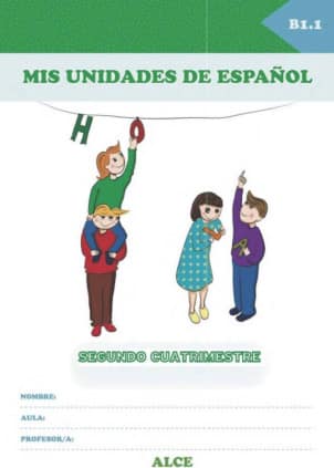 Mis unidades de español. Segundo cuatrimestre. B1.1. ALCE