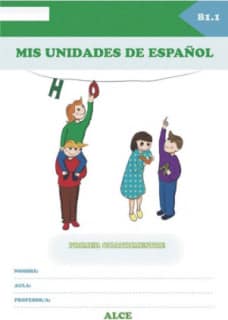 Mis unidades de español. Primer cuatrimestre. B1.1. ALCE