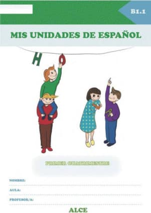 Mis unidades de español. Primer cuatrimestre. B1.1. ALCE