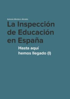 La Inspección de Educación en España. Hasta aquí hemos llegado
