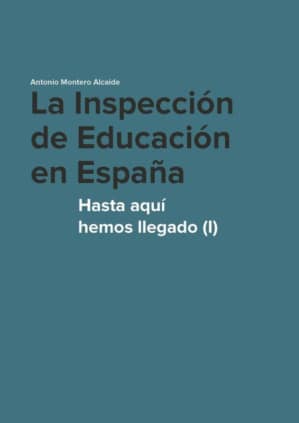 La Inspección de Educación en España. Hasta aquí hemos llegado