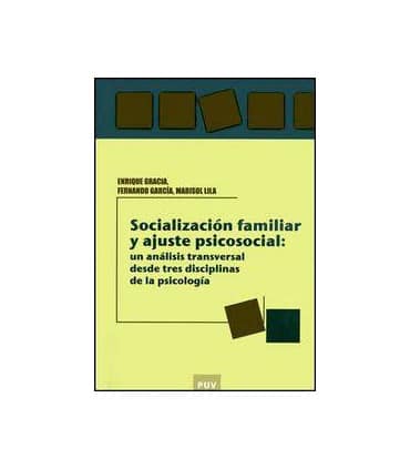 Socialización familiar y ajuste psicosocial: un análisis transversal desde tres disciplinas de la psicologia