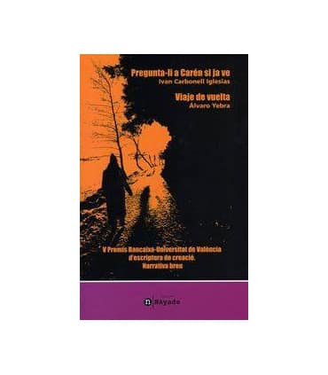 Pregunta-li a Carén si ja ve / Viaje de vuelta