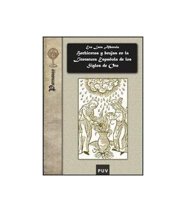 Hechiceras y brujas en la literatura española de los Siglos de Oro