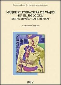 Mujer y literatura de viajes en el siglo XIX: Entre España y las Américas