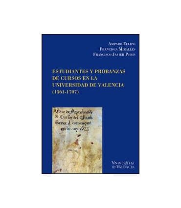 Estudiantes y probanzas de cursos en la Universidad de Valencia (1561-1707)