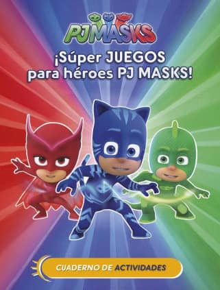 PJ Masks. Actividades - ¡Súper juegos para héroes PJ Masks!