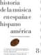 Historia de la música en España e Hispanoamérica, volumen 8