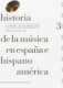 Historia de la música en España e Hispanoamérica, volumen 3