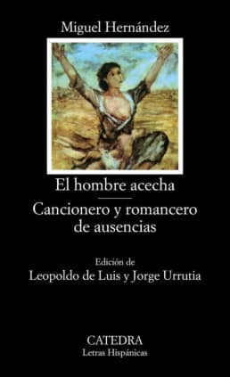 El hombre acecha Cancionero y romancero de ausencias