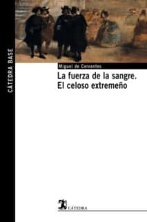 La fuerza de la sangre El celoso extremeño