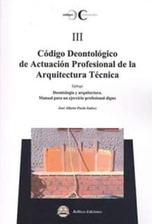 CODIGO DEONTOLOGICO DE ACTUACION PROFESIONAL DE LA ARQUITECTURA TECNICA