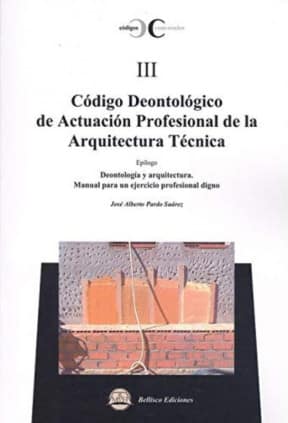 CODIGO DEONTOLOGICO DE ACTUACION PROFESIONAL DE LA ARQUITECTURA TECNICA
