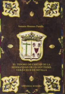 EL TESORO DE CARTAS DE LA HERMANDAD DE LA SANTÍSIMA VERA CRUZ DE SEVILLA