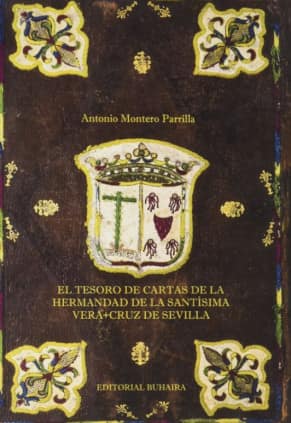 EL TESORO DE CARTAS DE LA HERMANDAD DE LA SANTÍSIMA VERA CRUZ DE SEVILLA