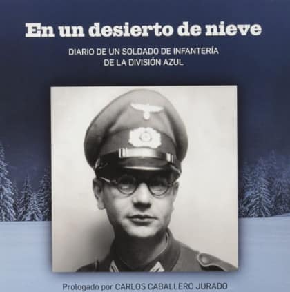 EN UN DESIERTO DE NIEVE. DIARIO DE UN SOLDADO DE INFANTERIA DE LA DIVISIÓN AZUL