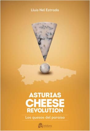 Asturias Cheese Revolution. Los quesos del paraíso