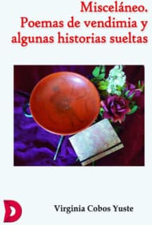 Misceláneo. Poemas de vendimia y algunas historias sueltas