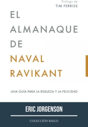 EL ALMANAQUE DE NAVAL RAVIKANT