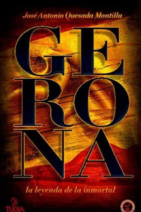 Gerona, la leyenda de la Inmortal