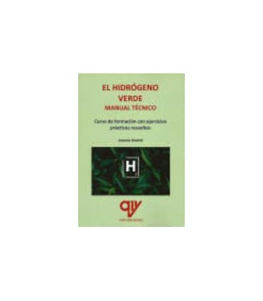 El hidrógeno verde. Manual técnico