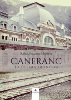 Canfranc, La Ultima Frontera