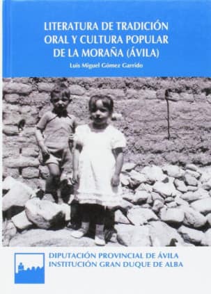 Literatura de tradición oral y cultura popular de La Moraña (Ávila)