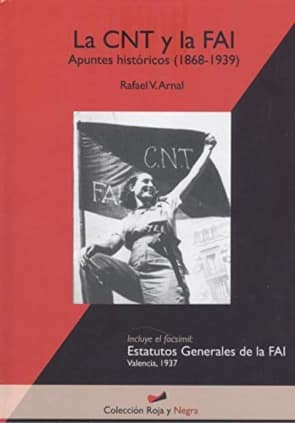 La CNT y la FAI. Apuntes históricos (1868-1939)