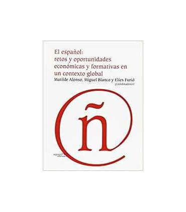 El español: retos y oportunidades económicas y formativas en un contexto global