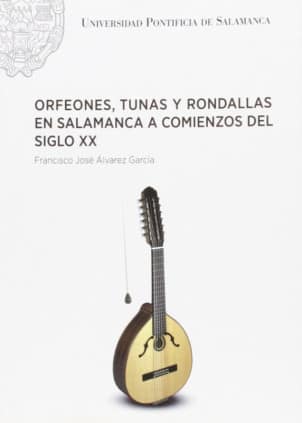 Orfeones, tunas y rondallas en Salamanca a comienzos del siglo XX